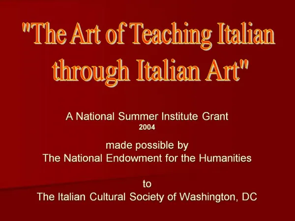 A National Summer Institute Grant 2004 made possible by The National Endowment for the Humanities to The Italian Cult