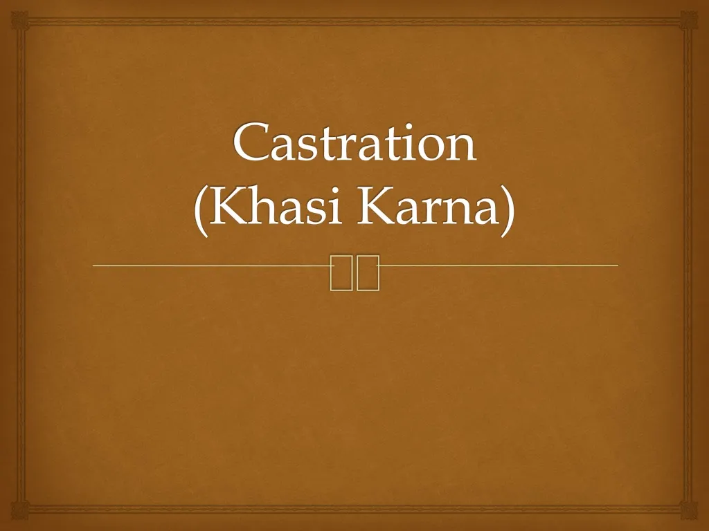 c astration khasi karna