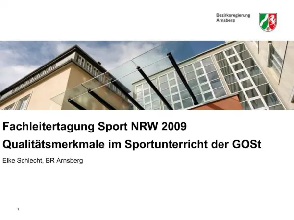 Fachleitertagung Sport NRW 2009 Qualit tsmerkmale im Sportunterricht der GOSt Elke Schlecht, BR Arnsberg