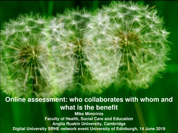 Online assessment: who collaborates with whom and what is the benefit Mike Mimirinis