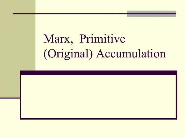 Marx, Primitive Original Accumulation