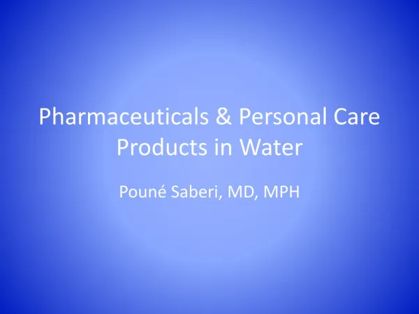Pharmaceuticals &amp; Personal Care Products in Water
