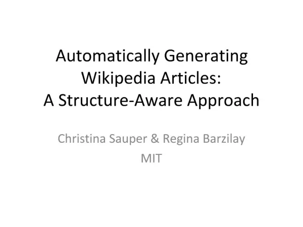 Automatically Generating Wikipedia Articles: A Structure-Aware Approach