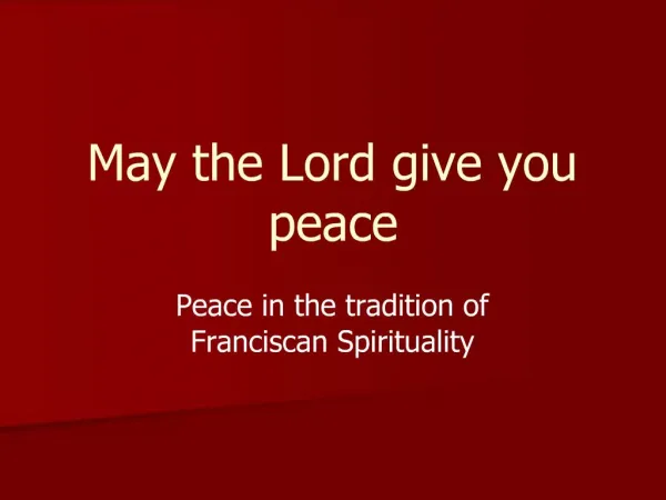 May the Lord give you peace