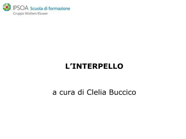 L INTERPELLO a cura di Clelia Buccico