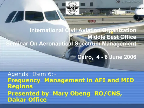 International Civil Aviation Organization Middle East Office Seminar On Aeronautical Spectrum Management Cairo, 4 - 6