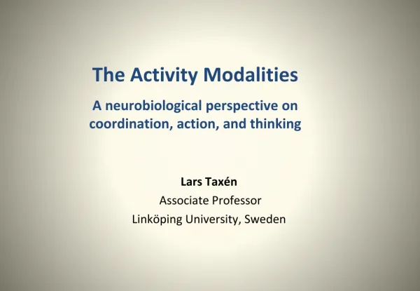 The Activity Modalities A neurobiological perspective on coordination, action, and thinking