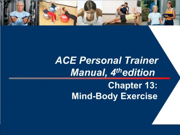 ACE Personal Trainer Manual, 4th edition Chapter 13: Mind-Body Exercise