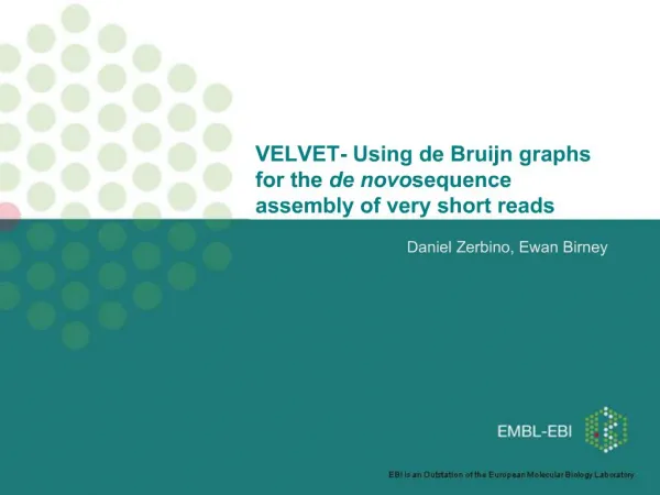 VELVET- Using de Bruijn graphs for the de novo sequence assembly of very short reads