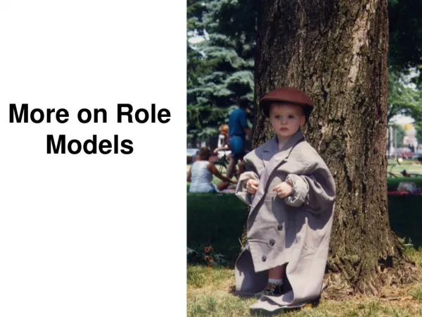 More on Role Models