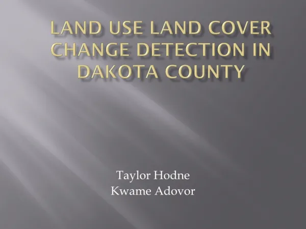 Land use land cover change detection in D akota county