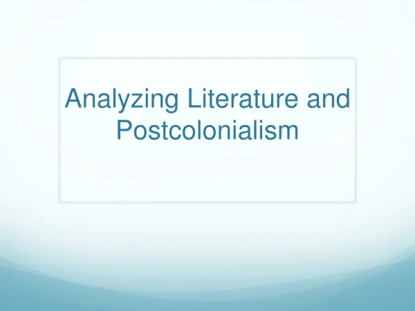 Analyzing Literature and Postcolonialism