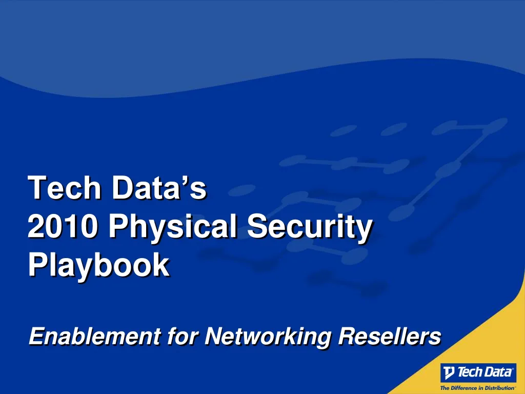 tech data s 2010 physical security playbook enablement for networking resellers
