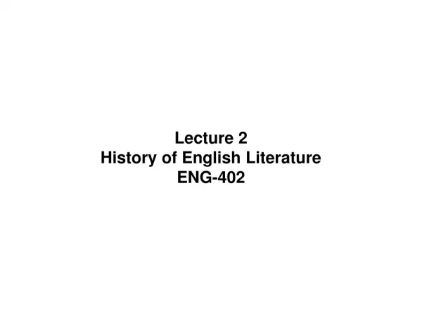 Lecture 2 History of English Literature ENG-402