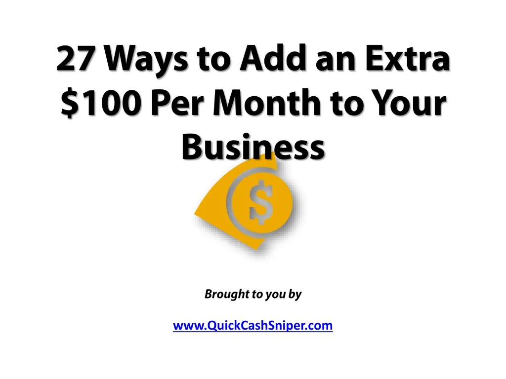 27 ways to add an extra 100 per month to your business