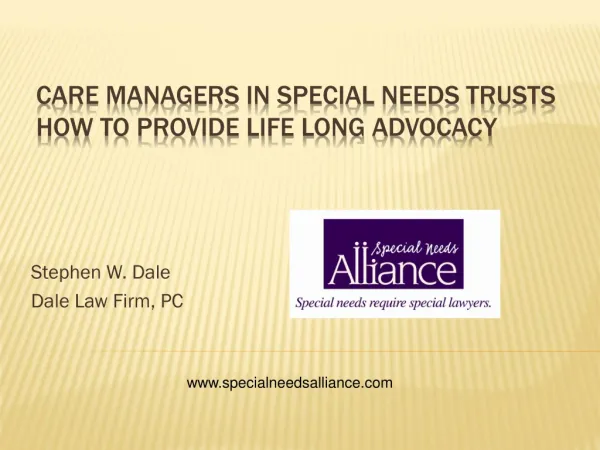 Care Managers in Special Needs Trusts How to provide life long advocacy