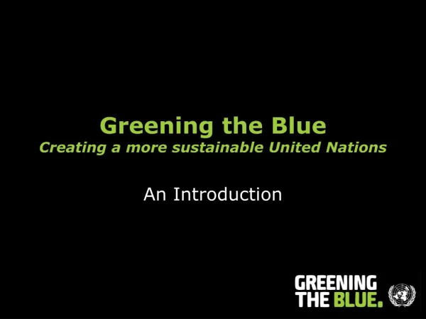 Greening the Blue Creating a more sustainable United Nations