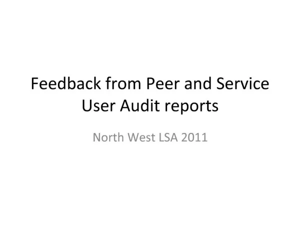 Feedback from Peer and Service User Audit reports