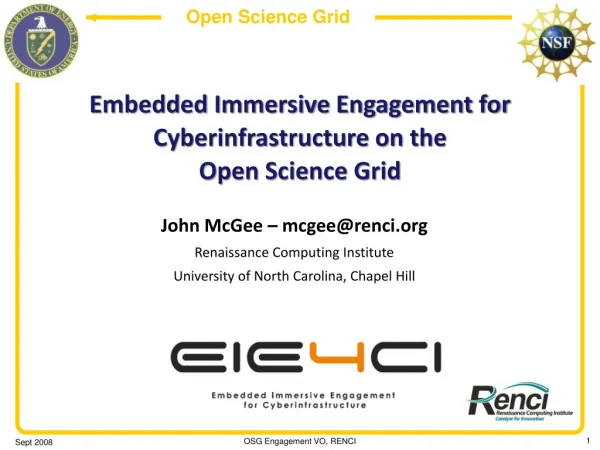 Embedded Immersive Engagement for Cyberinfrastructure on the Open Science Grid