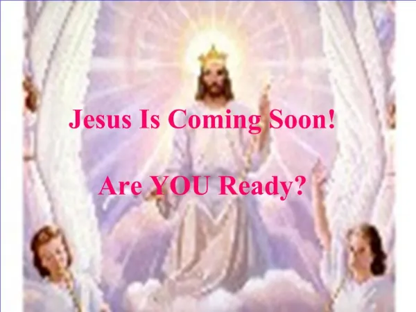 Jesus Is Coming Soon Are YOU Ready