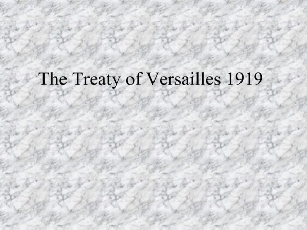 The Treaty of Versailles 1919