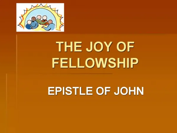 THE JOY OF FELLOWSHIP